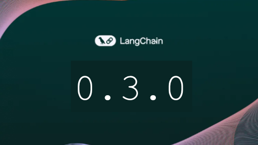 发布 LangChain v0.3