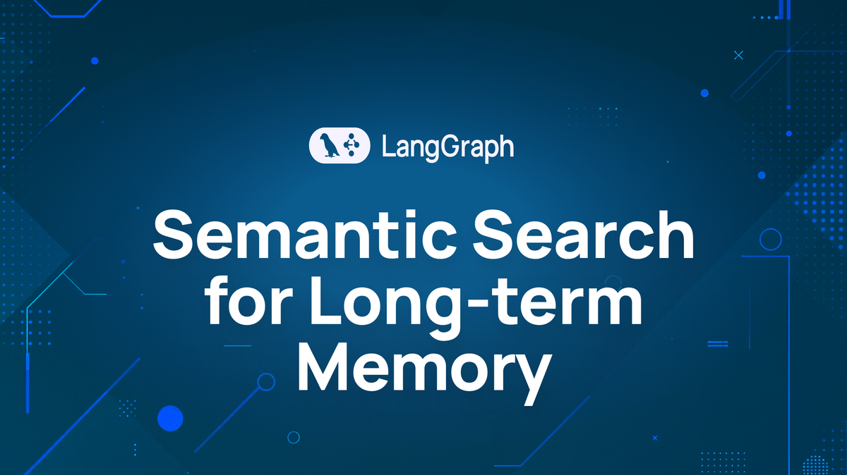 Semantic Search for LangGraph Memory