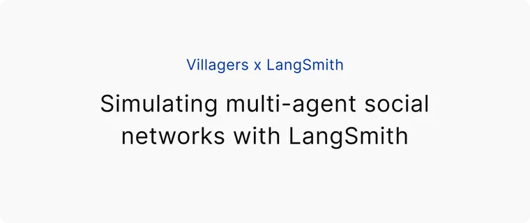 Villagers x LangSmith: Simulating multi-agent social networks with LangSmith