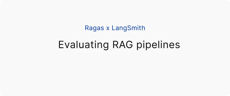 Evaluating RAG pipelines with Ragas + LangSmith