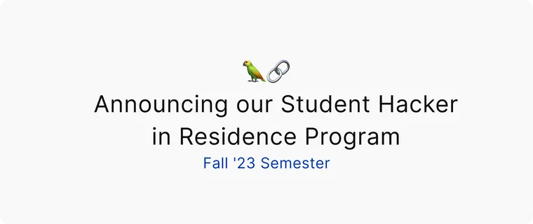Announcing our Student Hacker in Residence Program, Fall '23 Semester