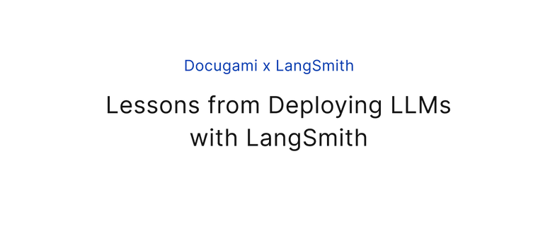 LangChain + Docugami Webinar: Lessons from Deploying LLMs with LangSmith