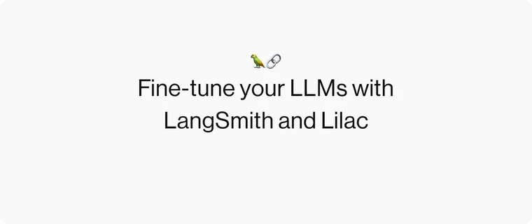 Fine-tune your LLMs with LangSmith and Lilac