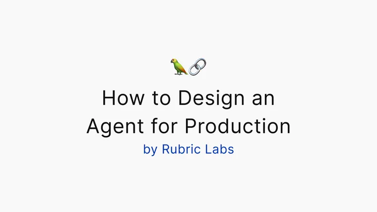 How to design an Agent for Production