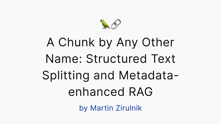 A Chunk by Any Other Name: Structured Text Splitting and Metadata-enhanced RAG