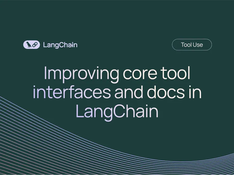Improving core tool interfaces and docs in LangChain