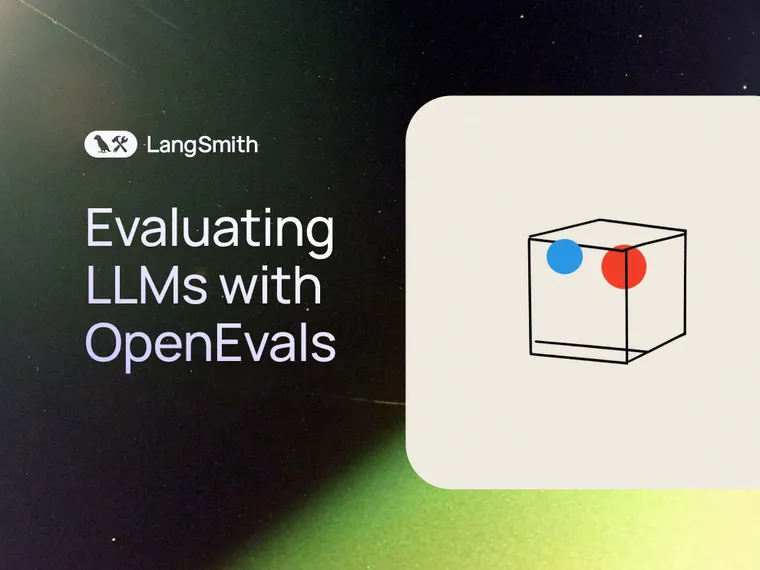 Quickly Start Evaluating LLMs With OpenEvals